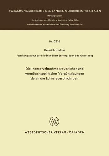 Die Inanspruchnahme steuerlicher und vermögenspolitischer Vergünstigungen durch die Lohnsteuerpflichtigen Ein Beitrag zur Untersuchung der Verhaltensweisen Lohnsteuerpflichtiger und der Effektivität sozialpolitischer Maßnahmen des Gesetzgebers