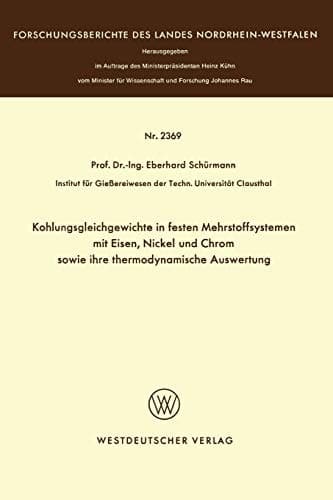 Kohlungsgleichgewichte in festen Mehrstoffsystemen mit Eisen, Nickel und Chrom sowie ihre thermodynamische Auswertung
