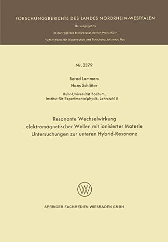 Resonante Wechselwirkung elektromagnetischer Wellen mit ionisierter Materie Untersuchungen zur unteren Hybrid-Resonanz