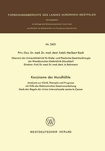 Karzinome der Mundhöhle Analysen zur Klinik, Therapie und Prognose mit Hilfe der Elektronischen Datenverarbeitung Nach den Regeln der Union International contre le Cancer
