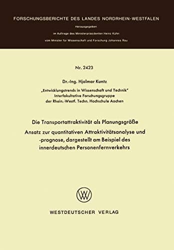 Die Transportattraktivität als Planungsgröße — Ansatz zur quantitativen Attraktivitätsanalyse und -prognose, dargestellt am Beispiel des innerdeutschen Personenfernverkehrs