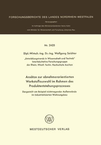 Ansätze zur abnehmerorientierten Werkstoffauswahl im Rahmen des Produktentstehungsprozesses Dargestellt am Beispiel nichttragender Außenwände im industrialisierten Wohnungsbau