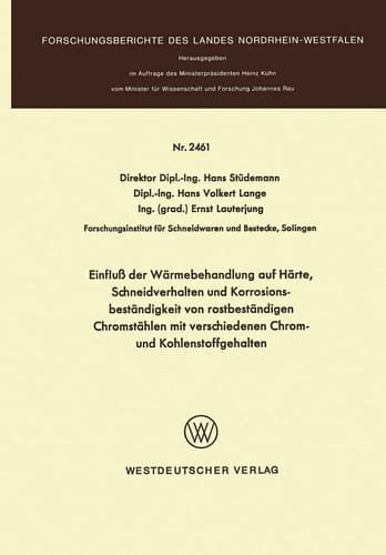 Einfluß der Wärmebehandlung auf Härte, Schneidverhalten und Korrosionsbeständigkeit von rostbeständigen Chromstählen mit verschiedenen Chrom- und Kohlenstoffgehalten