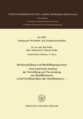 Berufsausbildung und Beschäftigungssystem Eine empirische Analyse der Vermittlung und Verwendung von Qualifikationen in fünf Großbetrieben der Metallindustrie