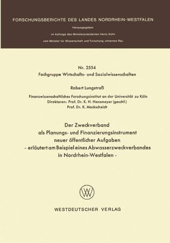 Der Zweckverband als Planungs- und Finanzierungsinstrument neuer öffentlicher Aufgaben erläutert am Beispiel eines Abwasserzweckverbandes in Nordrhein-Westfalen
