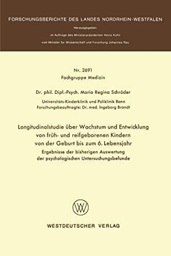 Longitudinalstudie über Wachstum und Entwicklung von früh- und reifgeborenen Kindern von der Geburt bis zum 6. Lebensjahr Ergebnisse der bisherigen Auswertung der psychologischen Untersuchungsbefunde