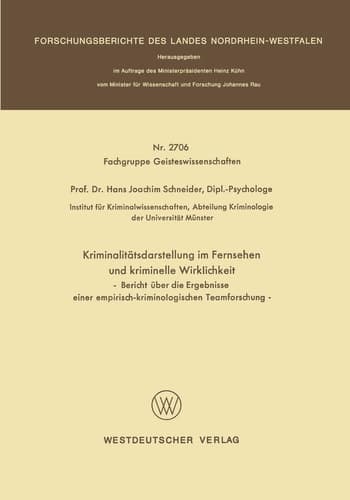 Kriminalitätsdarstellung im Fernsehen und kriminelle Wirklichkeit Bericht über die Ergebnisse einer empirisch-kriminologischen Teamforschung