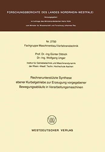 Rechnerunterstützte Synthese ebener Kurbelgetriebe zur Erzeugung vorgegebener Bewegungsabläufe in Verarbeitungsmaschinen