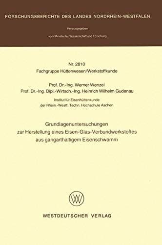 Grundlagenuntersuchungen zur Herstellung eines Eisen-Glas-Verbundwerkstoffes aus gangarthaltigem Eisenschwamm