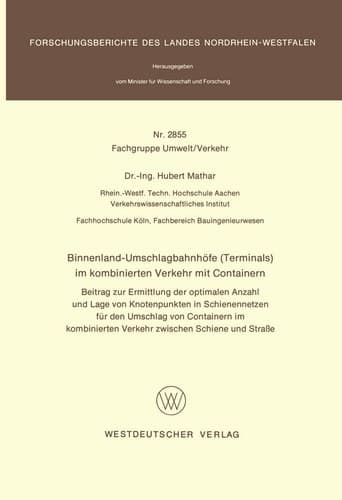 Binnenland-Umschlagbahnhöfe (Terminals) im kombinierten Verkehr mit Containern Beitrag zur Ermittlung der optimalen Anzahl und Lage von Knotenpunkten in Schienennetzen für den Umschlag von Containern im kombinierten Verkehr zwischen Schiene und Straße