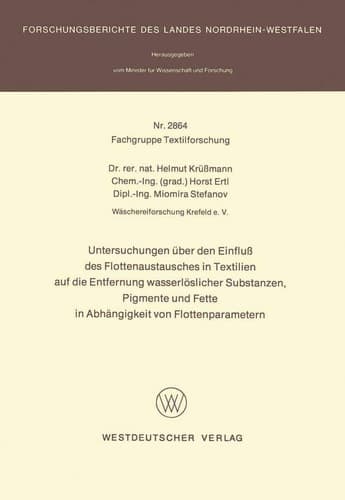 Untersuchungen über den Einfluß des Flottenaustausches in Textilien auf die Entfernung wasserlöslicher Substanzen, Pigmente und Fette in Abhängigkeit ... Nordrhein-Westfalen, 2864) (German Edition)