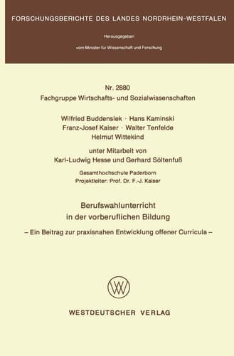 Berufswahlunterricht in der vorberuflichen Bildung Ein Beitrag zur praxisnahen Entwicklung offener Curricula