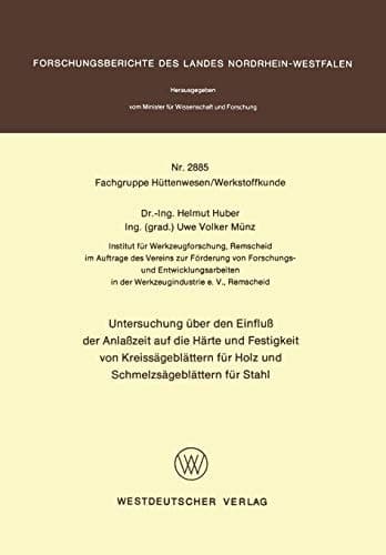 Untersuchung über den Einfluß der Anlaßzeit auf die Härte und Festigkeit von Kreissägeblättern für Holz und Schmelzsägeblättern für Stahl