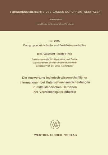 Die Auswertung technisch-wissenschaftlicher Informationen bei Unternehmensentscheidungen in mittelständischen Betrieben der Verbrauchsgüterindustrie