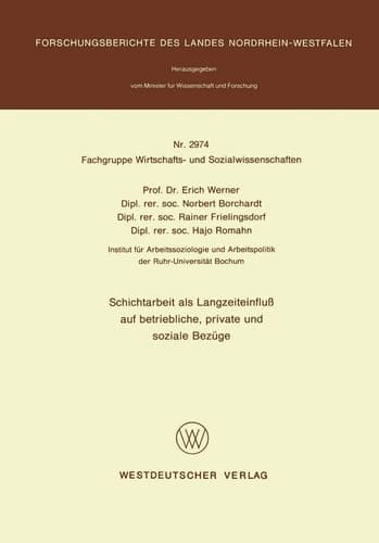 Schichtarbeit als Langzeiteinfluß auf betriebliche, private und soziale Bezüge (Forschungsberichte des Landes Nordrhein-Westfalen, 2974) (German Edition)