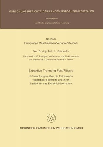 Extraktive Trennung Fest/Flüssig Untersuchungen über die Feinstruktur vegetabiler Feststoffe und ihren Einfluß auf das Extraktionsverhalten