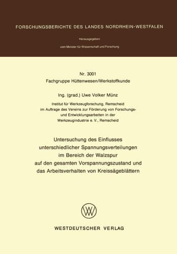 Untersuchung des Einflusses unterschiedlicher Spannungsverteilungen im Bereich der Walzspur auf den gesamten Vorspannungszustand und das Arbeitsverhalten von Kreissägeblättern