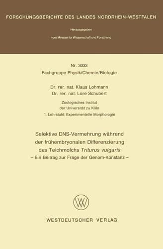 Selektive DNS- Vermehrung während der frühembryonalen Differenzierung des Teichmolchs Triturus vulgaris Ein Beitrag zur Frage der Genom-Konstanz