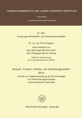 Einkauf-, Freizeit-, Arbeits- und Ausbildungsverkehr (EFA) Schritte zur Modellentwicklung auf der Grundlage von Entscheidungsprozessen unterschiedlicher Haushalte