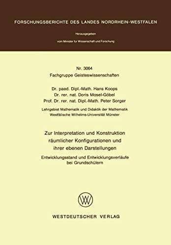 Zur Interpretation und Konstruktion räumlicher Konfigurationen und ihrer ebenen Darstellungen Entwicklungsstand und Entwicklungsverläufe bei Grundschülern