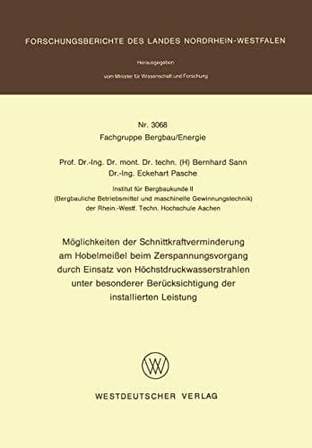 Möglichkeiten der Schnittkraftverminderung am Hobelmeißel beim Zerspanungsvorgang durch Einsatz von Höchstdruckwasserstrahlen unter besonderer Berücksichtigung der installierten Leistung