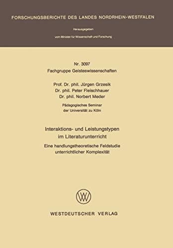 Interaktions- und Leistungstypen im Literaturunterricht Eine handlungstheoretische Feldstudie unterrichtlicher Komplexität