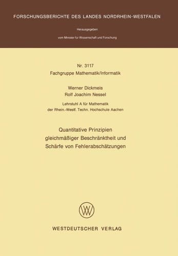 Quantitative Prinzipien gleichmäßiger Beschränktheit und Schärfe von Fehlerabschätzungen (Forschungsberichte des Landes Nordrhein-Westfalen, 3117) (German Edition)