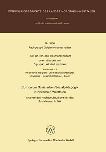 Curriculum Sozialarbeit/Sozialpädagogik in Nordrhein-Westfalen Analyse des Hochschulstudiums für das Sozialwesen in NW