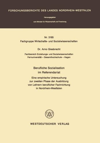 Berufliche Sozialisation im Referendariat Eine empirische Untersuchung zur zweiten Phase der Ausbildung von Lehrern beruflicher Fachrichtung in Nordrhein-Westfalen