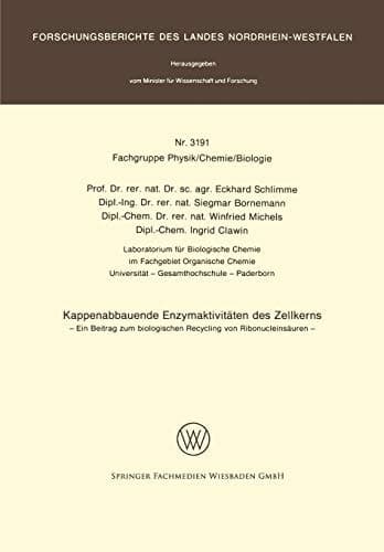 Kappenabbauende Enzymaktivitäten des Zellkerns Ein Beitrag zum biologischen Recycling von Ribonucleinsäuren