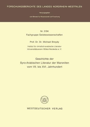 Geschichte der Syro-Arabischen Literatur der Maroniten vom VII. bis XVI. Jahrhundert (Forschungsberichte des Landes Nordrhein-Westfalen, 3194) (German Edition)
