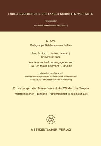Einwirkungen der Menschen auf die Wälder der Tropen Waldformationen — Eingriffe — Forstwirtschaft in kolonialer Zeit