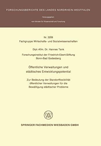 Öffentliche Verwaltungen und städtisches Entwicklungspotential Zur Bedeutung der Standortflexibilität öffentlicher Verwaltungen für die Bewältigung städtischer Probleme