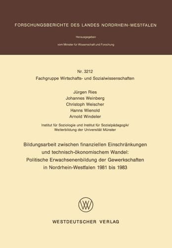Bildungsarbeit zwischen finanziellen Einschränkungen und technisch-ökonomischem Wandel: Politische Erwachsenenbildung der Gewerkschaften in Nordrhein-Westfalen 1981 bis 1983