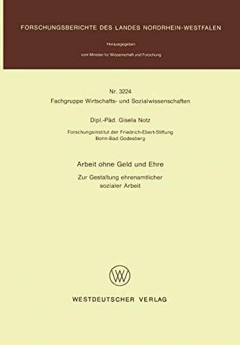Arbeit ohne Geld und Ehre Zur Gestaltung ehrenamtlicher sozialer Arbeit