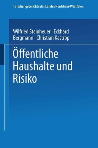 Öffentliche Haushalte und Risiko (Forschungsberichte des Landes Nordrhein-Westfalen, 3243) (German Edition)