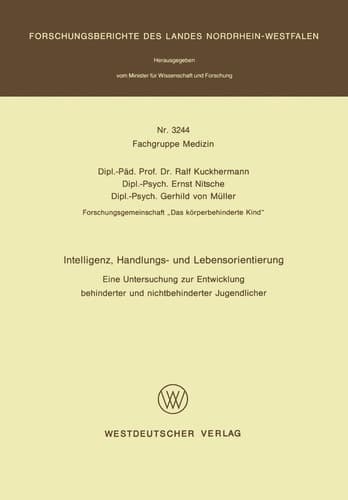 Intelligenz, Handlungs- und Lebensorientierung Eine Untersuchung zur Entwicklung behinderter und nichtbehinderter Jugendlicher
