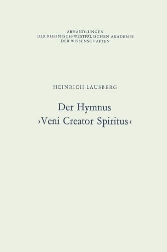 Der Hymnus ›Veni Creator Spiritus‹ (Abhandlungen der Rheinisch-Westfälischen Akademie der Wissenschaften, 64) (German Edition)