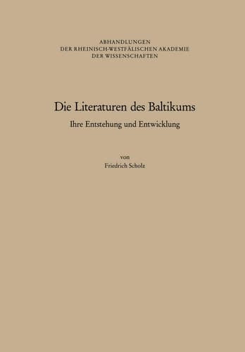 Die Literaturen des Baltikums: Ihre Entstehung und Entwicklung (Abhandlungen der Rheinisch-Westfälischen Akademie der Wissenschaften, 80) (German Edition)