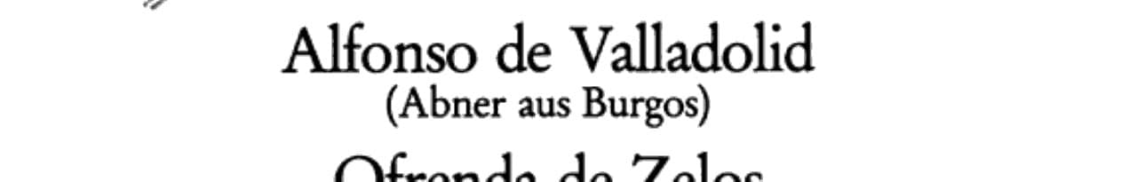 Alfonso de Valladolid. Ofrenda de Zelos. und Libro de la Ley Ausgabe und Kommentar