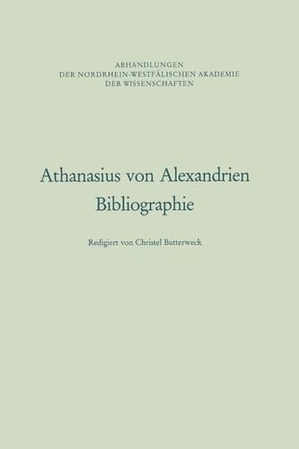 Athanasius von Alexandrien: Bibliographie (Abhandlungen der Nordrhein-Westfälischen Akademie der Wissenschaften, 90) (German Edition)
