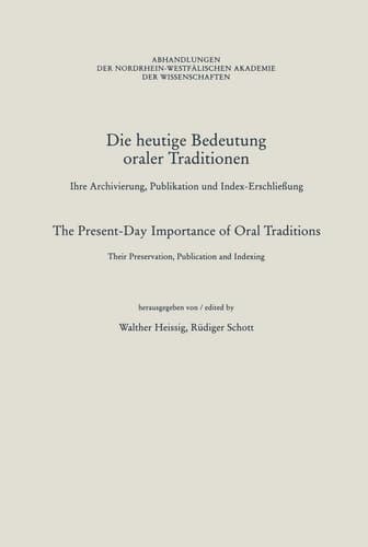 Die heutige Bedeutung oraler Traditionen / The Present-Day Importance of Oral Traditions: Ihre Archivierung, Publikation und Index-Erschließung / ... der Wissenschaften, 102) (German Edition)