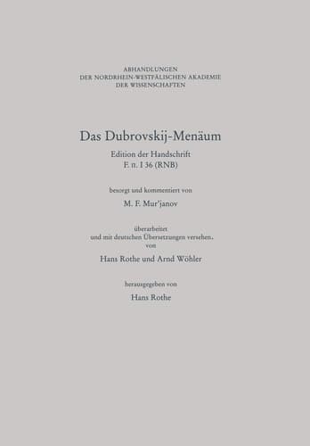 Das Dubrovskij-Menäum: Edition der Handschrift F. II. I 36 (RNB) / Наборное издание рукописи F. п. I 36 (РНБ) (Abhandlungen der ... der Wissenschaften, 104) (German Edition)