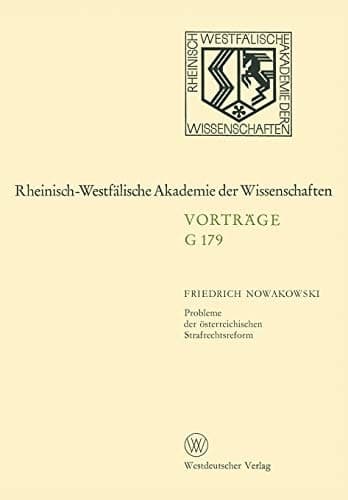 Probleme der österreichischen Strafrechtsreform: 171. Sitzung am 24. November 1971 in Düsseldorf (Rheinisch-Westfälische Akademie der Wissenschaften) (German Edition)
