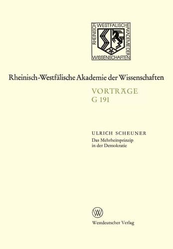 Das Mehrheitsprinzip in der Demokratie: 175. Sitzung am 15. März 1972 in Düsseldorf (Rheinisch-Westfälische Akademie der Wissenschaften, 191) (German Edition)