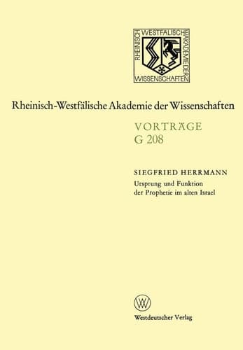 Ursprung und Funktion der Prophetie im alten Israel (Rheinisch-Westfälische Akademie der Wissenschaften, 208) (German Edition)