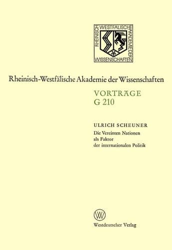 Die Vereinten Nationen als Faktor der internationalen Politik: 191. Sitzung am 23. Januar 1974 in Düsseldorf (Rheinisch-Westfälische Akademie der Wissenschaften, 210) (German Edition)