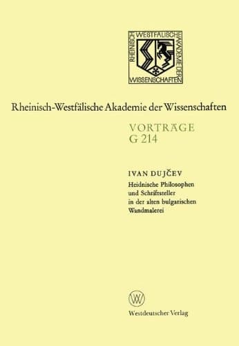 Heidnische Philosophen und Schriftsteller in der alten bulgarischen Wandmalerei: 212. Sitzung am 21. April 1976 in Düsseldorf (German Edition)