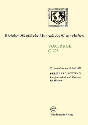 Religionsfreiheit und Toleranz im Altertum: 27. Jahresfeier am 18. Mai 1977 in Düsseldorf (Rheinisch-Westfälische Akademie der Wissenschaften, 223) (German Edition)