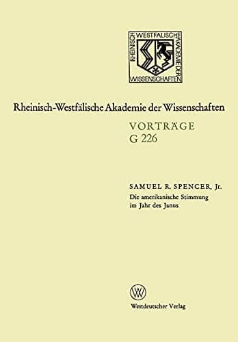 Die amerikanische Stimmung im Jahr des Janus: Gemeinsame Sitzung der Klasse für Geisteswissenschaften und der Klasse für Natur-, Ingenieur- und ... in Düsseldorf (English and German Edition)